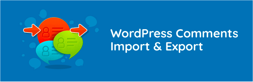 WordPress Import/Export plugins - wordpress comments import export